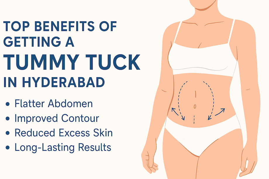 Top Benefits of Getting a Tummy Tuck in Hyderabad