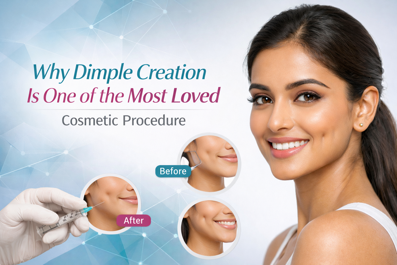 Why Dimple Creation Is One of the Most Loved Cosmetic Procedures